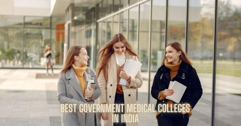Best Government Medical Colleges in India