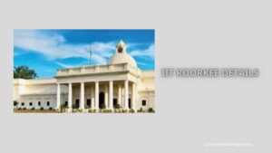 IIT Roorkee Details in Hindi