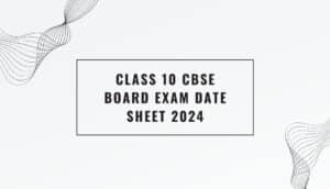 Class 10 CBSE board exam date sheet 2024